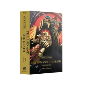 The End and the Death: Volume III (Paperback) The Horus Heresy: Siege of Terra Book 8